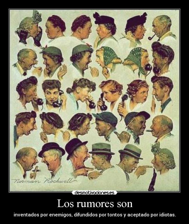 Los rumores son -