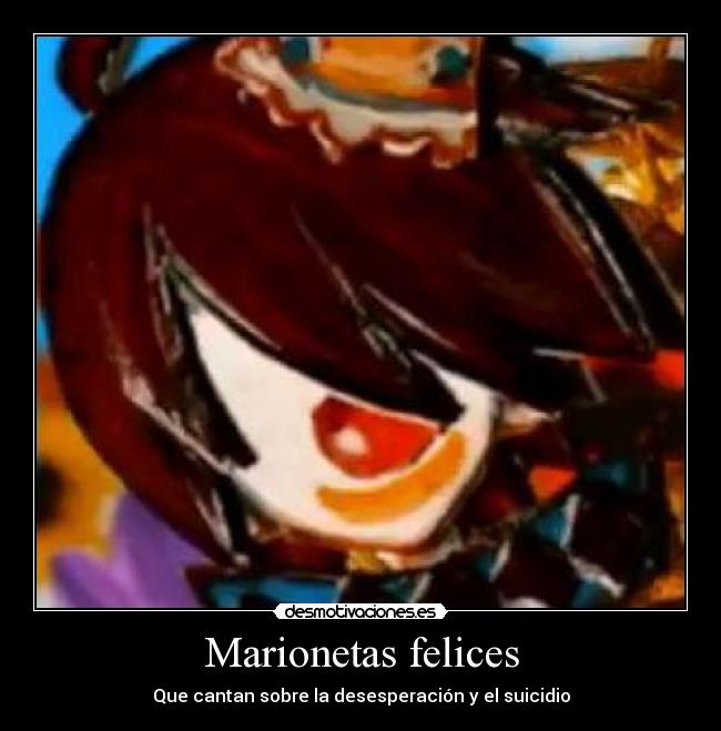 Marionetas felices - Que cantan sobre la desesperación y el suicidio