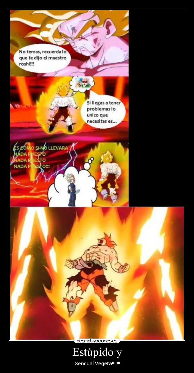Estúpido y - Sensual Vegeta!!!!!!!