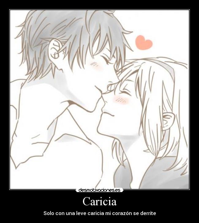 carteles caricia solo con una leve caricia corazon derrite anime love amor quiero sakura takusari desmotivaciones