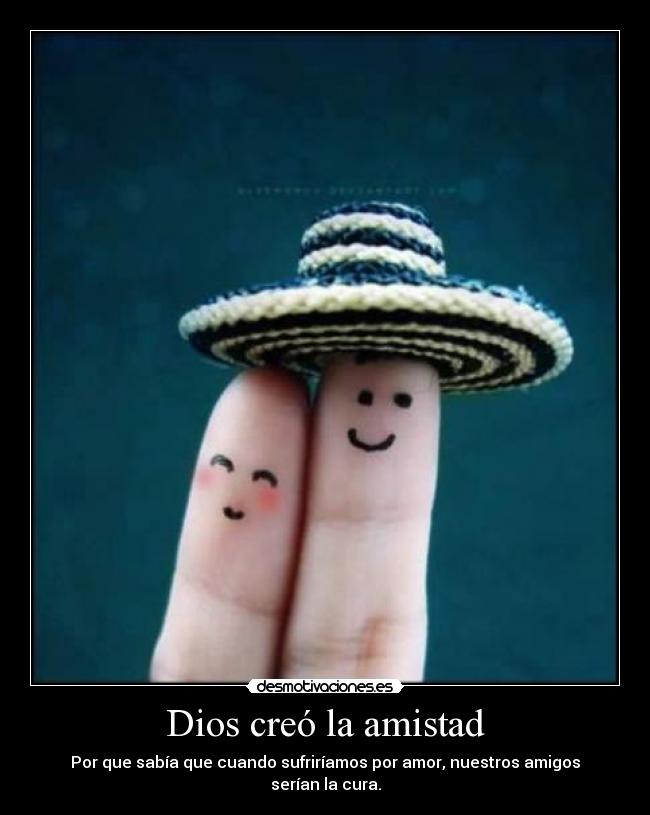 Dios creó la amistad -