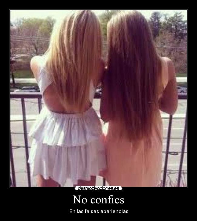 No confies - En las falsas apariencias