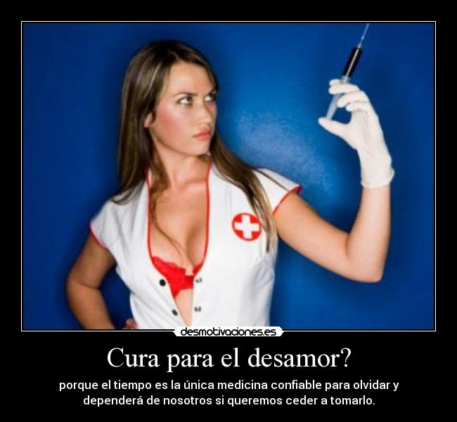 Cura para el desamor? -