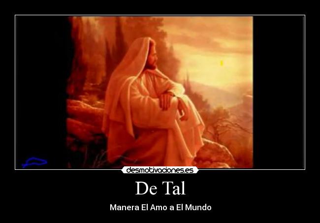 carteles tal manera amo desmotivaciones