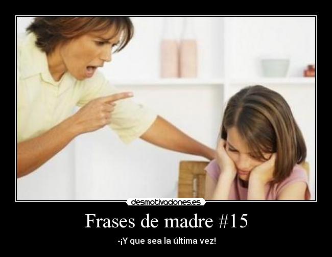 Frases de madre #15 - 
