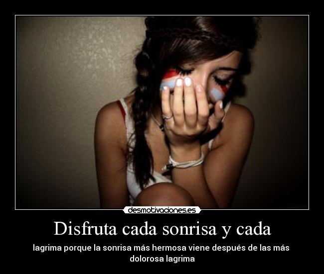 Disfruta cada sonrisa y cada -