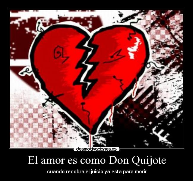 El amor es como Don Quijote -