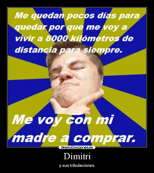 Dimitri - y sus tribulaciones.