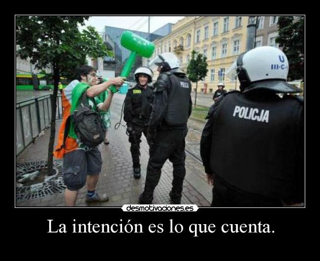 La intención es lo que cuenta. - 