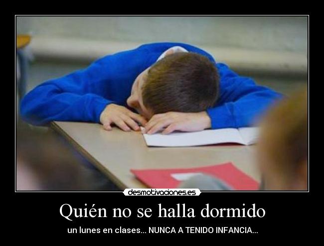 Quién no se halla dormido -