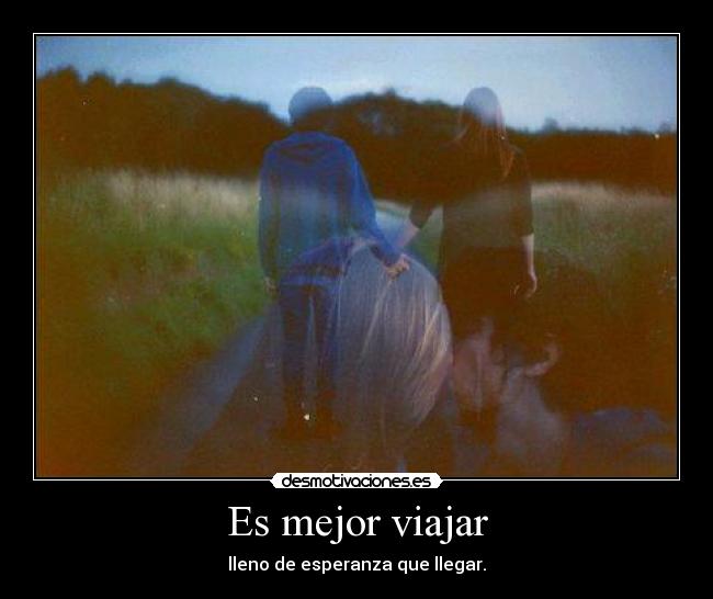 Es mejor viajar -
