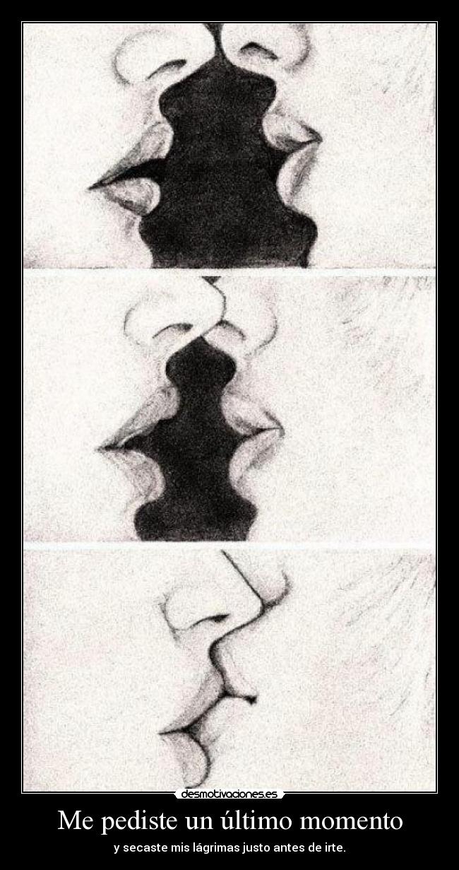 carteles nada sirvio porque antes que dieras vuelta volvieron correr por mis mejillas jtm desmotivaciones