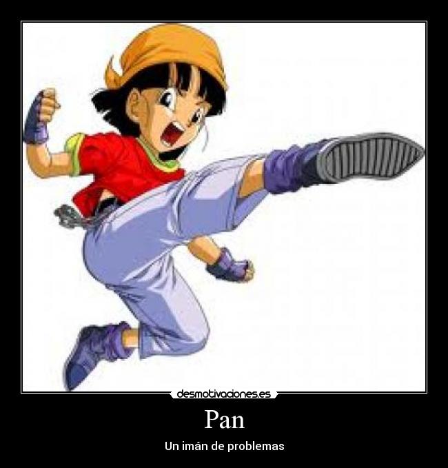 Pan - Un imán de problemas