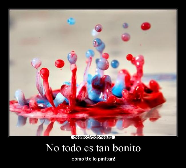No todo es tan bonito -