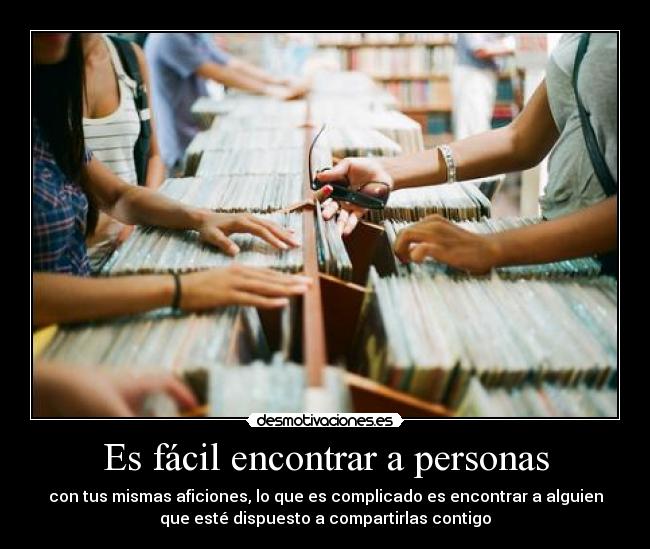 Es fácil encontrar a personas -