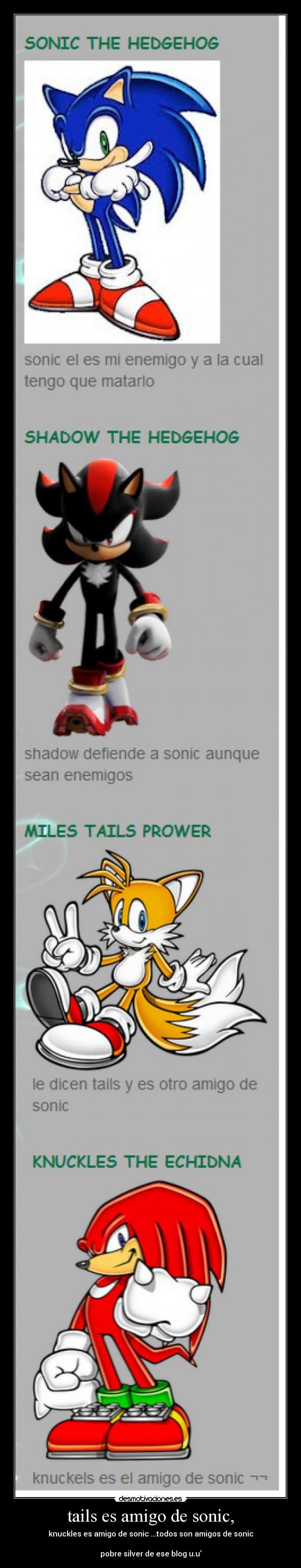 tails es amigo de sonic, -