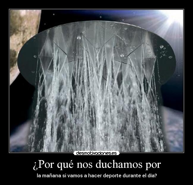 ¿Por qué nos duchamos por - la mañana si vamos a hacer deporte durante el día?