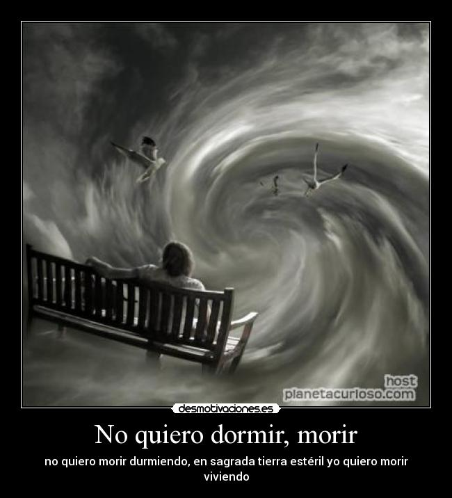 No quiero dormir, morir - 