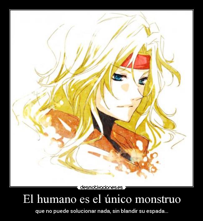 El humano es el único monstruo -