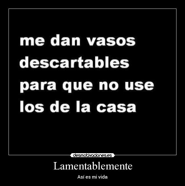 Lamentablemente - Así es mi vida