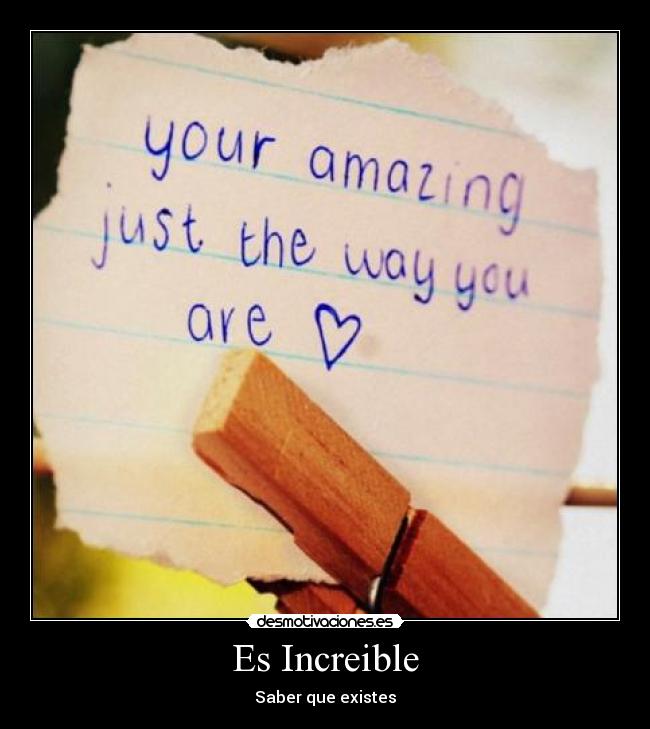 Es Increible - Saber que existes