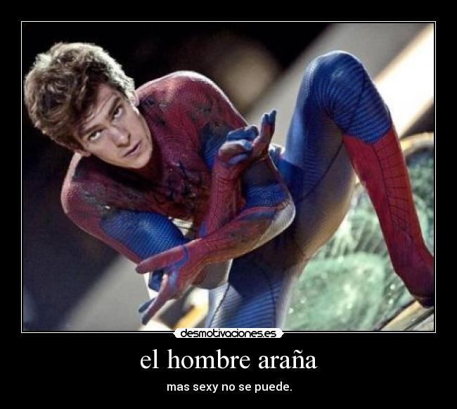 el hombre araña - mas sexy no se puede.