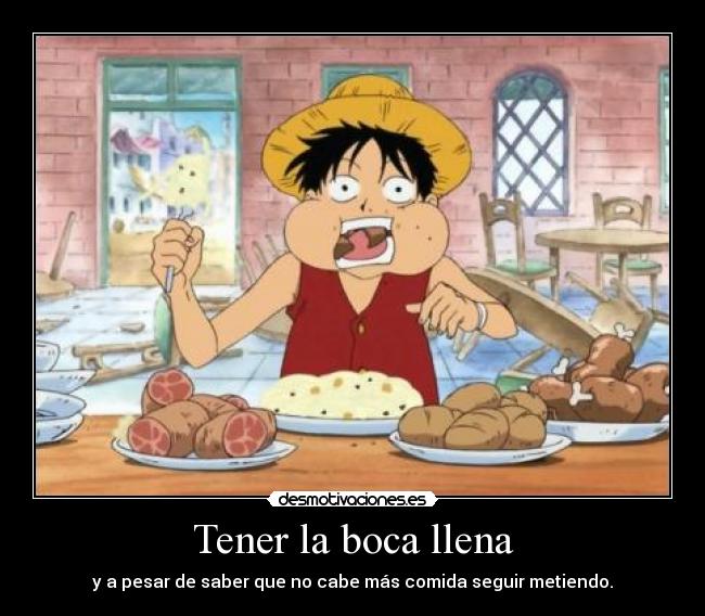 Tener la boca llena -