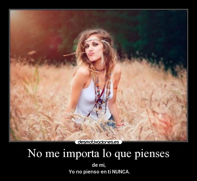 No me importa lo que pienses -