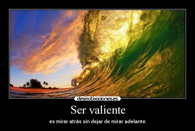 Ser valiente - 