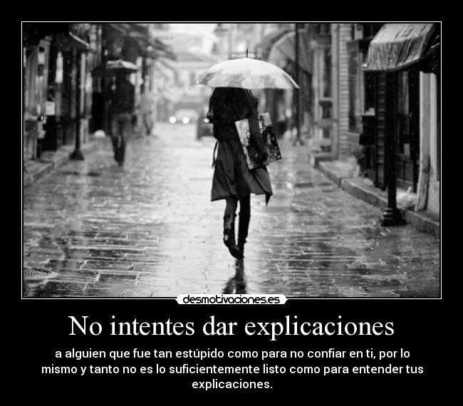 No intentes dar explicaciones -