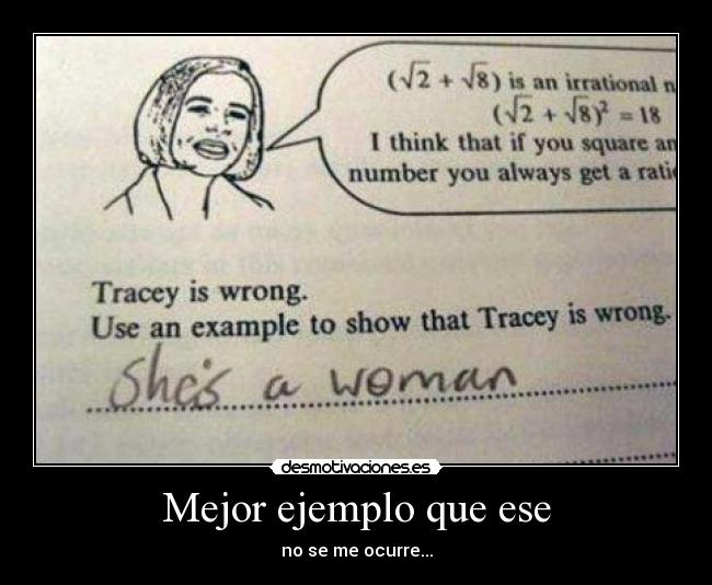 Mejor ejemplo que ese - no se me ocurre...