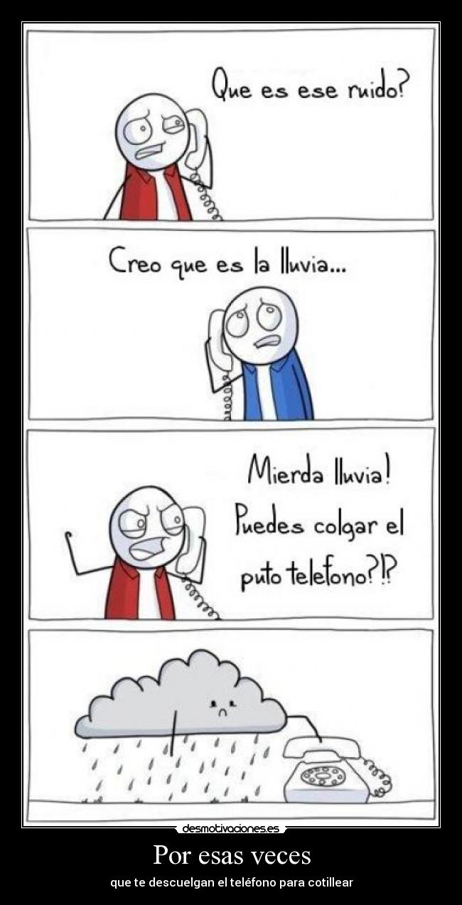 Por esas veces - que te descuelgan el teléfono para cotillear