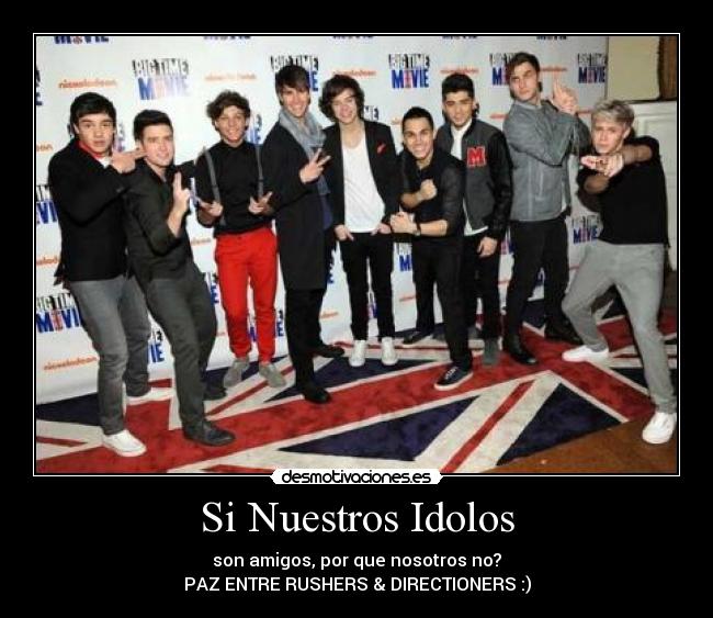 Si Nuestros Idolos - son amigos, por que nosotros no?
PAZ ENTRE RUSHERS & DIRECTIONERS :)