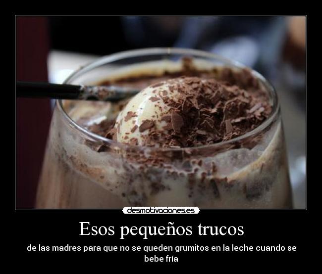 Esos pequeños trucos - de las madres para que no se queden grumitos en la leche cuando se bebe fría