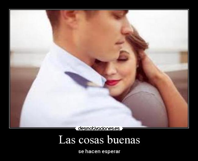 Las cosas buenas -
