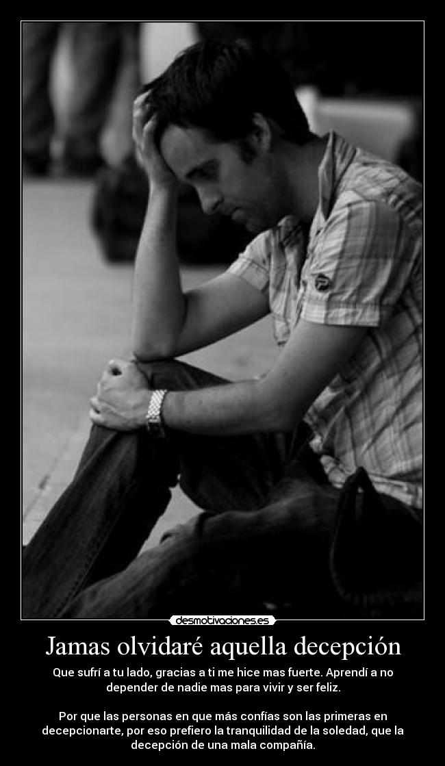 Jamas olvidaré aquella decepción -