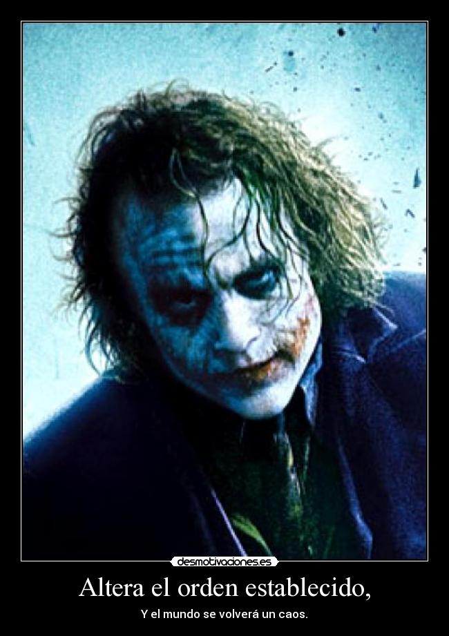 Altera el orden establecido, - 