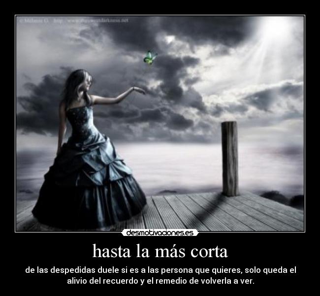 hasta la más corta -