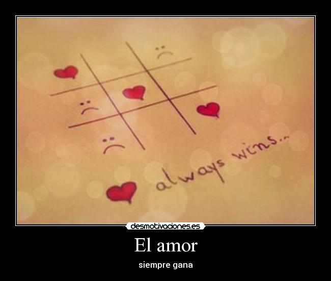 carteles amor amor siempre gana desmotivaciones