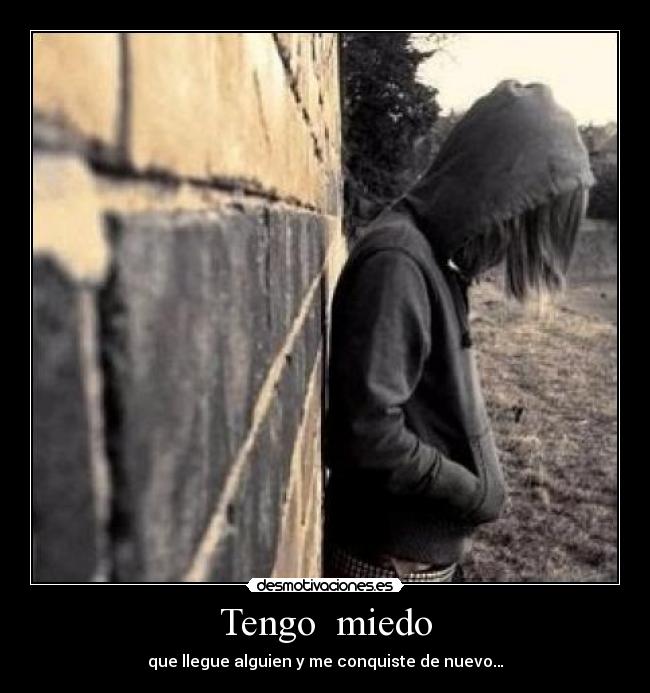 Tengo miedo -