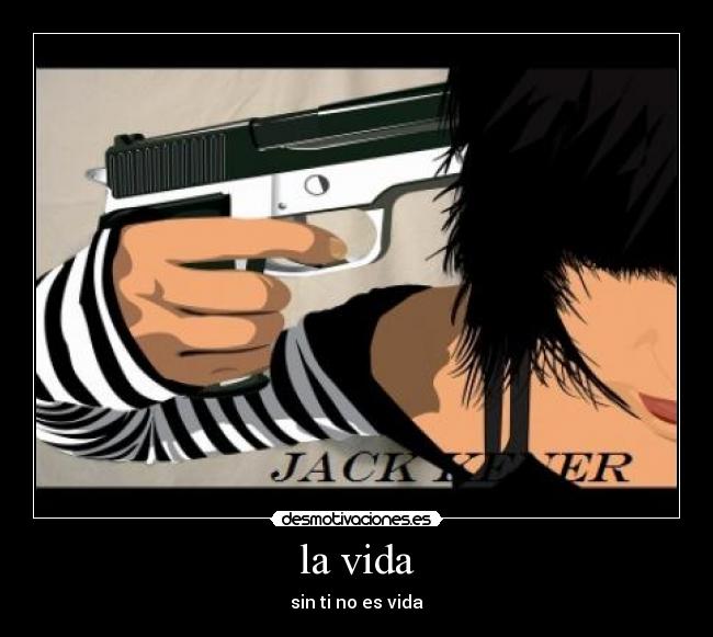 la vida - sin ti no es vida