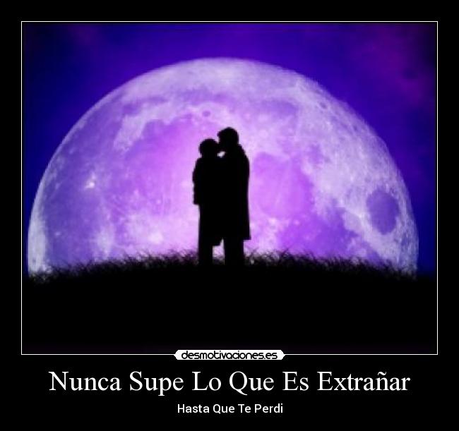 Nunca Supe Lo Que Es Extrañar - Hasta Que Te Perdi