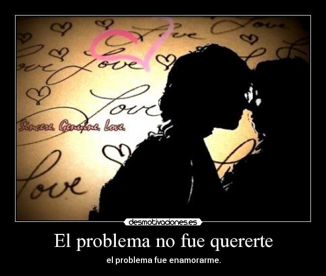 El problema no fue quererte -