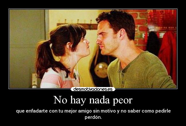 carteles enfados amigos sin motivo pedir perdon zooey deschanel new girl nick jess desmotivaciones