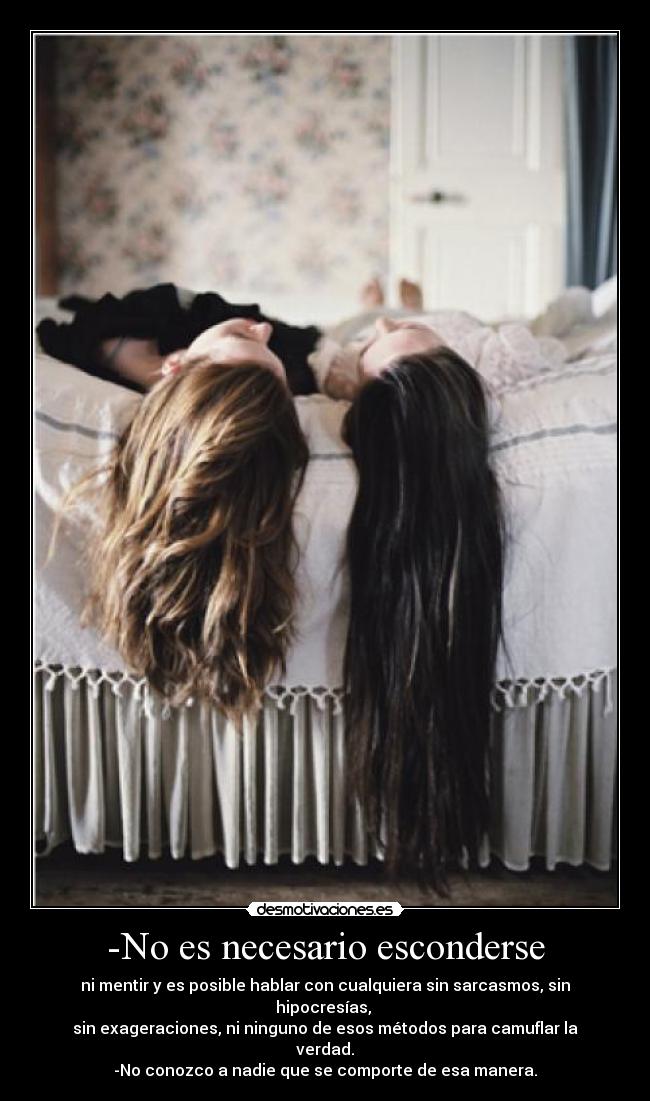 -No es necesario esconderse - 