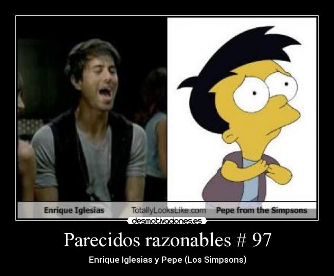 Parecidos razonables # 97 - Enrique Iglesias y Pepe (Los Simpsons)