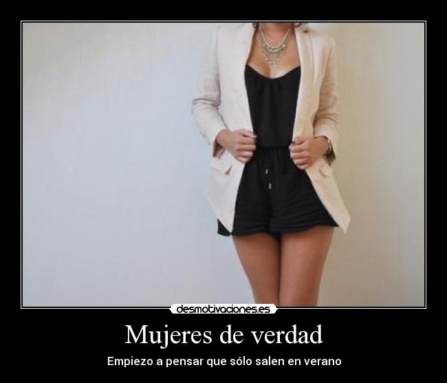 Mujeres de verdad - Empiezo a pensar que sólo salen en verano
