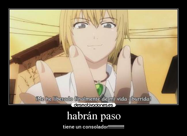 habrán paso - tiene un consolador!!!!!!!!!!!!!!