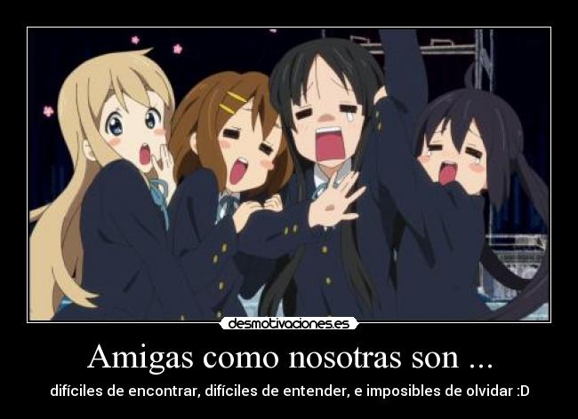 Amigas como nosotras son ... -