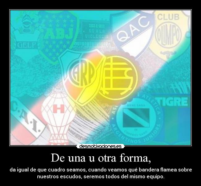 De una u otra forma, - 